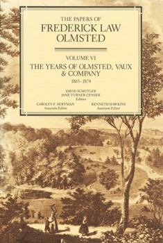 The Papers of Frederick Law Olmsted: The Years of Olmsted, Vaux & Co., 1865--1874 - Book #6 of the Papers of Frederick Law Olmsted