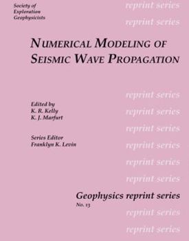 Paperback Numerical Modeling of Seismic Wave Propagation (Geophysics Reprints Series, No 13) (Geophysics Reprint Series) Book