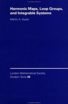 Harmonic Maps, Loop Groups, and Integrable Systems - Book  of the London Mathematical Society Student Texts