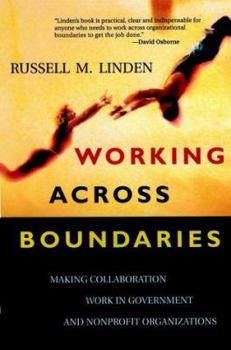Hardcover Working Across Boundaries: Making Collaboration Work in Government and Nonprofit Organizations Book