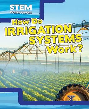 Paperback How Do Irrigation Systems Work? Book