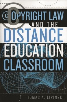 Paperback Copyright Law and the Distance Education Classroom Book