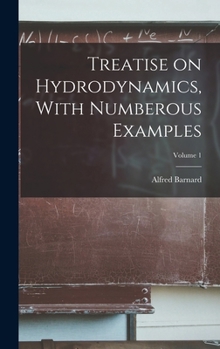 Hardcover Treatise on Hydrodynamics, With Numberous Examples; Volume 1 Book