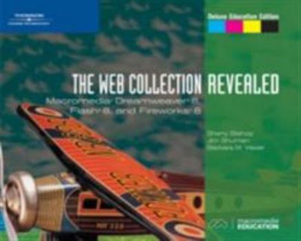 Paperback The Web Collection, Revealed: Macromedia Dreamweaver 8, Flash 8, and Fireworks 8, Deluxe Education Edition Book