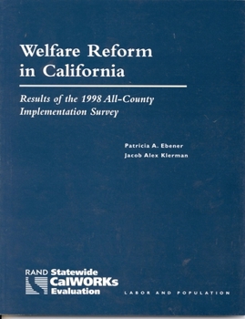 Welfare Reform In California: Results Of The 1998 All County Implementation Survey