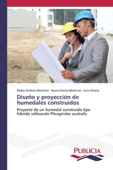 Paperback Diseño y proyección de humedales construidos [Spanish] Book