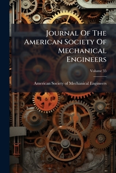 Paperback Journal Of The American Society Of Mechanical Engineers; Volume 35 Book