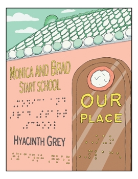 Paperback Our Place: Monica and Brad Start School Book