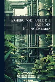 Paperback Erhebungen über die Lage des Kleingewerbes [German] Book