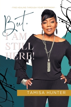 Paperback But, I Am Still Here! Book