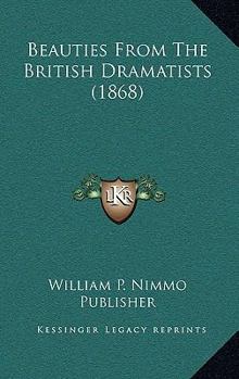 Paperback Beauties From The British Dramatists (1868) Book