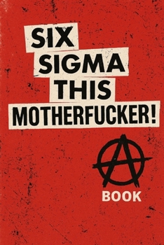 Paperback Six Sigma This Motherfucker! Book