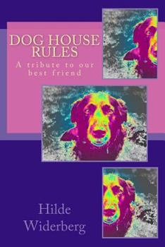 Paperback Dog house rules: A tribute to our best friend Book