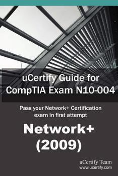 Paperback Ucertify Guide for Comptia Exam N10-004 Network+ (2009): Pass Your Network+ Certification in First Attempt Book