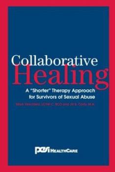 Paperback Collaborative Healing: A "Shorter" Therapy Approach for Survivors of Sexual Abuse Book