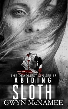 Abiding Sloth: A Dark Mafia Romance - Book #15 of the Deadliest Sin