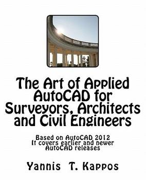 Paperback The Art of Applied AutoCAD for Surveyors, Architects and Civil Engineers: Based on AutoCAD 2012. It covers earlier and newer AutoCAD releases. Book