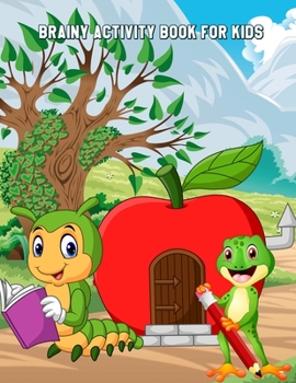 Paperback Brainy Activity Book for Kids: Children's Workbook Activity Games for Learning: Coloring, Mazes, Dot-To-Dot, Word Search and More! for Ages 4-8 Book