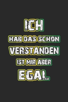 Paperback Ich hab das schon verstanden ist mir aber egal: Monatsplaner für pubertierende Jugendliche - Lustige Pubertät Geschenk-Idee - A5 - 120 Seiten [German] Book