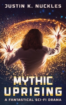 Paperback Mythic Uprising: A Fantastical Sci-Fi Drama Book