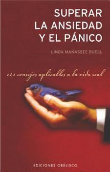 Paperback Superar la Ansiedad y el Panico: 121 Consejos Aplicables a la Vida Real [Spanish] Book