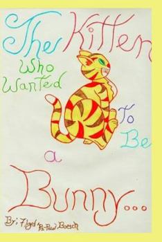 Paperback The Kitten Who Wanted to be a Bunny Book
