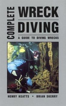 Paperback Complete Wreck Diving: A Guide to Diving Wrecks Book