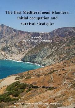 Paperback The First Mediterranean Islanders: Initial Occupation and Survival Strategies Book
