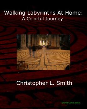 Paperback Walking Labyrinths at Home: A Colorful Journey Book