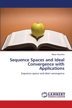 Paperback Sequence Spaces and Ideal Convergence with Applications Book