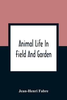 Paperback Animal Life In Field And Garden Book