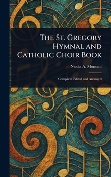 The St. Gregory Hymnal and Catholic Choir Book