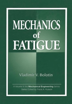 Mechanics of Fatigue (Mechanical Engineering Series)