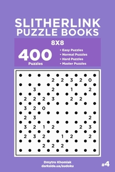 Paperback Slitherlink Puzzle Books - 400 Easy to Master Puzzles 8x8 (Volume 4) Book