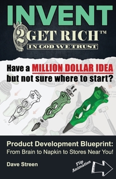 Paperback Invent: 2 Get Rich(TM) Product Development Blueprint: From Brain to Napkin to Stores Near You! Book