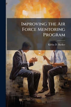 Paperback Improving the Air Force Mentoring Program Book
