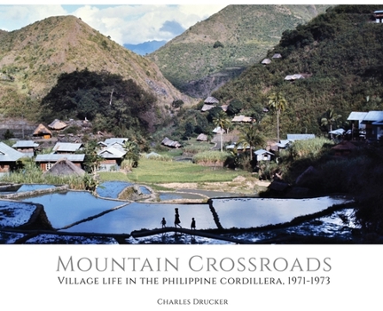 Hardcover Mountain Crossroads: Village Life in the Philippine Cordillera, 1971-73 Book