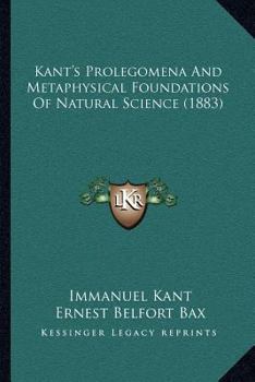 Kant's Prolegomena: And Metaphysical Foundations of Natural Science