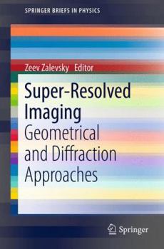 Paperback Super-Resolved Imaging: Geometrical and Diffraction Approaches Book