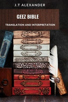 Paperback Geez Bible: Translation and Interpretation Book