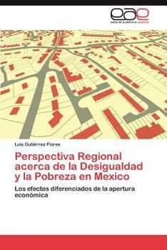 Paperback Perspectiva Regional acerca de la Desigualdad y la Pobreza en Mexico [Spanish] Book