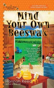 Mind Your Own Beeswax - Book #2 of the Queen Bee Mystery