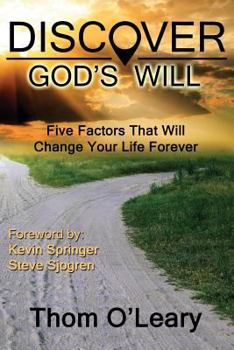 Paperback Discover God's Will--Five Factors That Will Change Your Life Forever Book