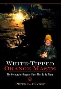 Paperback White-Tipped Orange Masts: The Gloucester Dragger Fleet That Is No More Book