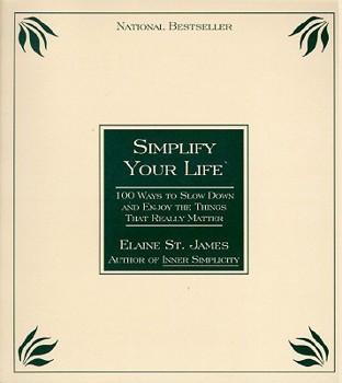 Paperback Simplify Your Life: 100 Ways to Slow Down and Enjoy the Things That Really Matter Book