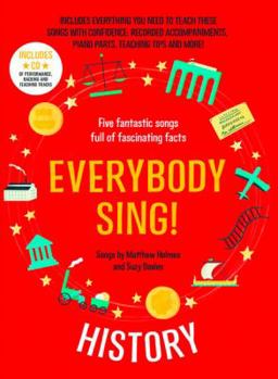 Paperback Everybody Sing! History: Five Fantastic Songs Full of Fascinating Facts Book