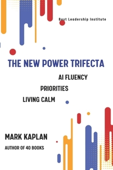 Paperback The New Power Trifecta: AI Fluency, Priorities, Living Calm Book