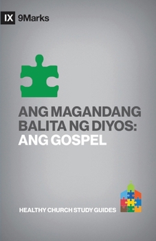 God's Good News / Ang Magandang Balita ng Diyos (Taglish): The Gospel / Ang Gospel (Building Healthy Churches Study Guides (Taglish)) (Filipino Edition)