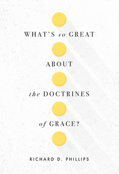 Paperback What's So Great about the Doctrines of Grace? Book