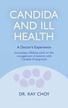 Hardcover Candida and Ill Health: A Doctor's Experience Book